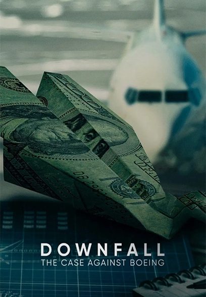 Downfall: The Case Against Boeing 2022