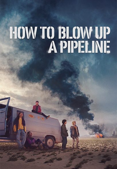 How to Blow Up a Pipeline 2022