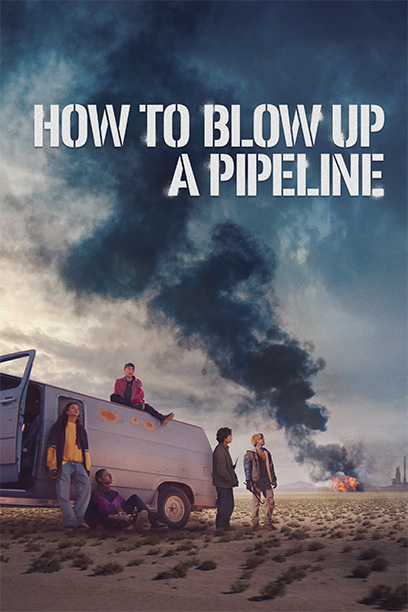 How to Blow Up a Pipeline 2022