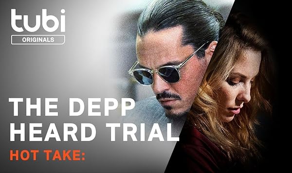 Hot Take: The Depp/Heard Trial 2022