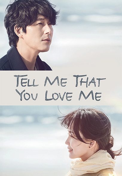 سریال Tell Me That You Love Me