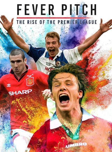 سریال Fever Pitch: The Rise of the Premier League