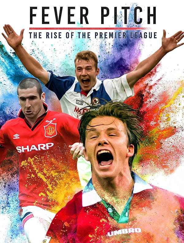 سریال Fever Pitch: The Rise of the Premier League