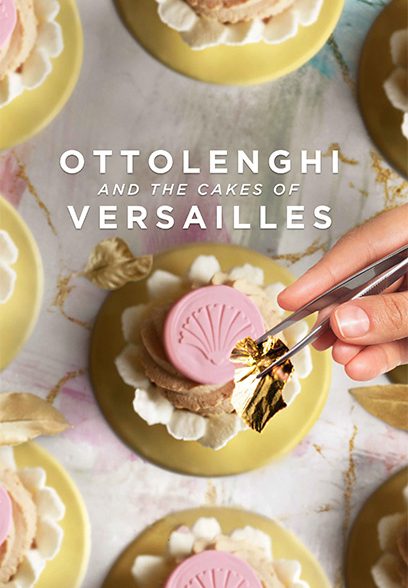 Ottolenghi and the Cakes of Versailles 2020