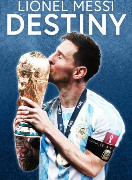 Lionel Messi: Destiny 2023