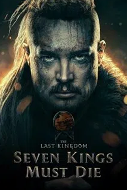 The Last Kingdom: Seven Kings Must Die 2023