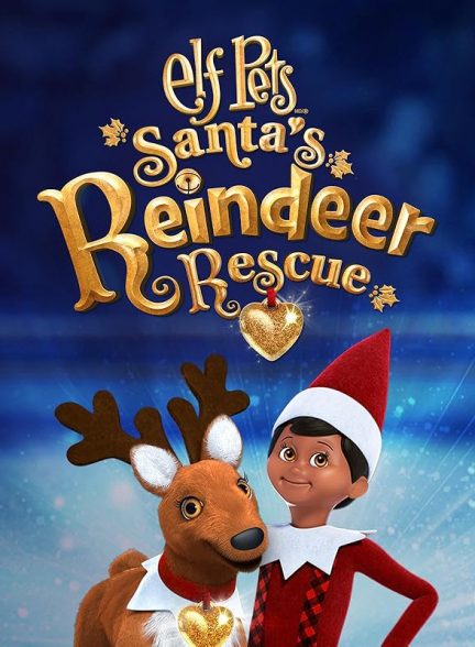 Elf Pets: Santa’s Reindeer Rescue 2020