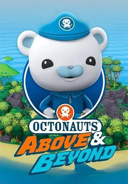 سریال Octonauts: Above & Beyond